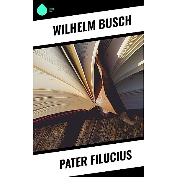 Pater Filucius, Wilhelm Busch