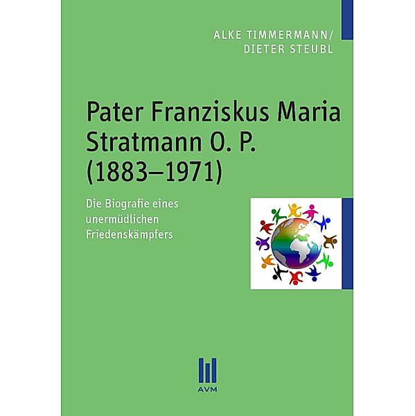 Pater Franziskus Maria Stratmann O. P. (1883-1971), Alke Timmermann, Dieter Steubl