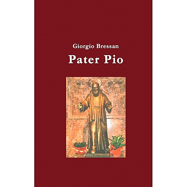 Pater Pio, Giorgio Bressan