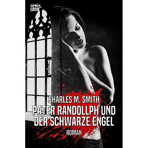 PATER RANDOLLPH UND DER SCHWARZE ENGEL, Charles M. Smith