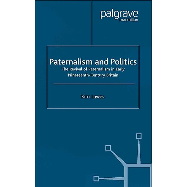 Paternalism and Politics / Studies in Modern History, Kim Lawes
