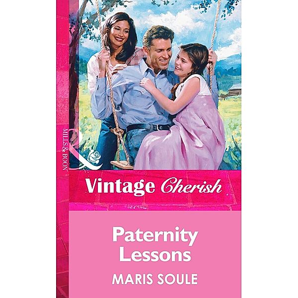 Paternity Lessons (Mills & Boon Vintage Cherish) / Mills & Boon Vintage Cherish, Maris Soule