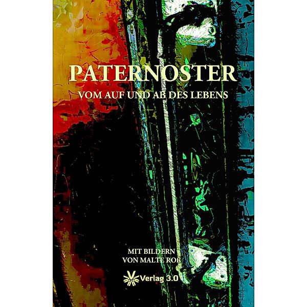 Paternoster - Vom Auf und Ab des Lebens, Marina Jenkner, Monika Holstein, Kurt Oelemann, Herrmann Schulz, Dorothea Müller, Peter Klohs, Ellinor Wohlfeil, Günter Wülfrath, Bettina Rosky, Jürgen Kasten, Karl Otto Mühl, Michael Zeller, Gerd Haehnel, Christian Oelemann, Matthias Rürup, Elisabeth Wintermantel, Dieter Jandt, Wolf Christian von Wedel Parlow, Barbara Hofer-Kröner, Zsolt Majsai