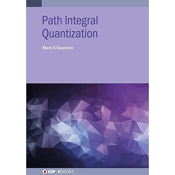 Path Integral Quantization, Mark S Swanson