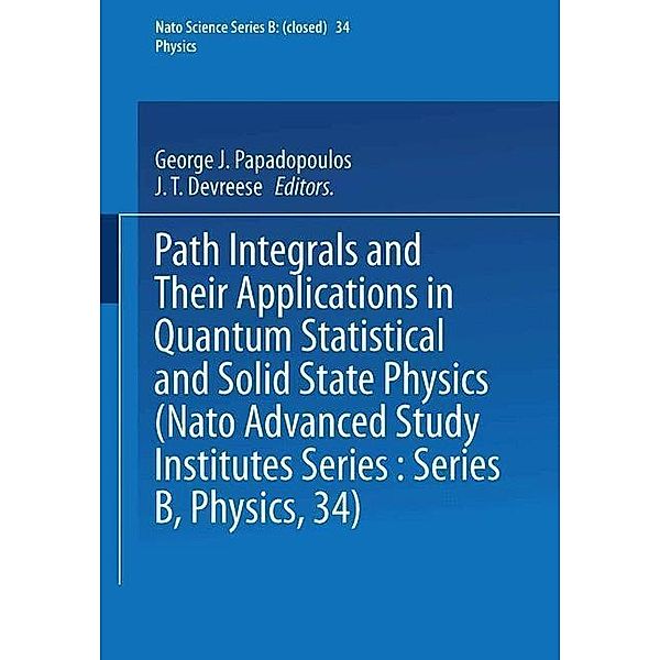 Path Integrals / NATO Science Series B: Bd.34, George J. Papadopoulos, J. T. Devreese