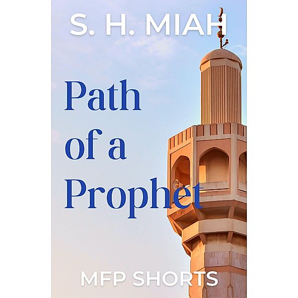 Path of a Prophet, S. H. Miah