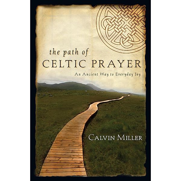 Path of Celtic Prayer, Calvin Miller