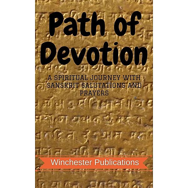 Path of Devotion: A Spiritual Journey with Sanskrit Salutations and Prayers, Ram Das