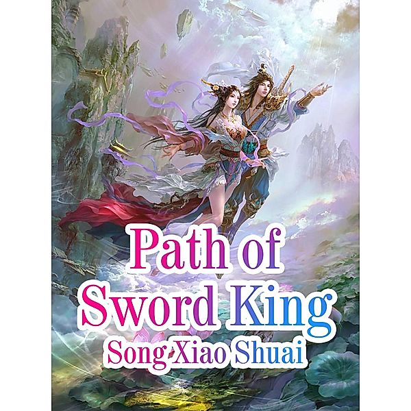Path of Sword King / Funstory, Song XiaoShuai