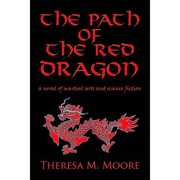 Path of The Red Dragon / Theresa M. Moore, Theresa M. Moore