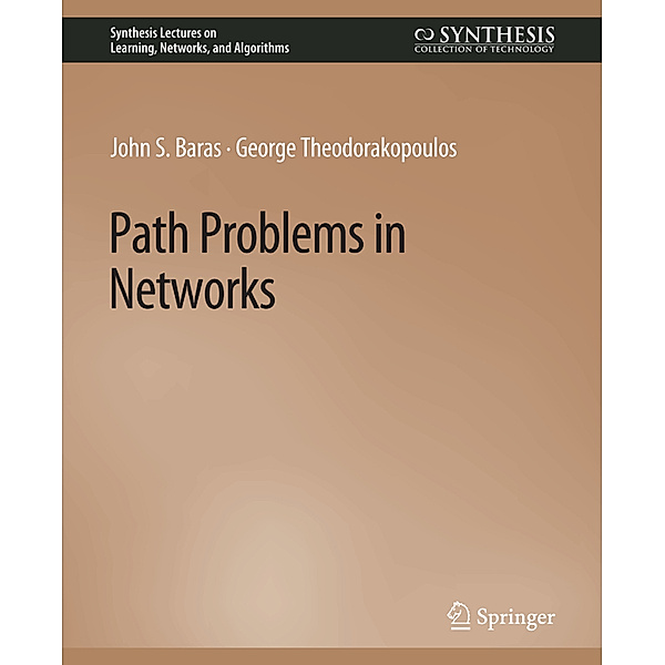 Path Problems in Networks, John Baras, George Theodorakopoulos