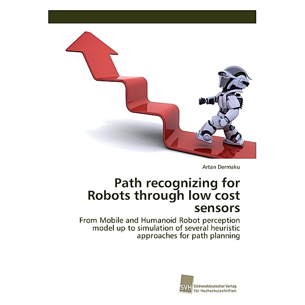 Path recognizing for Robots through low cost sensors, Artan Dermaku