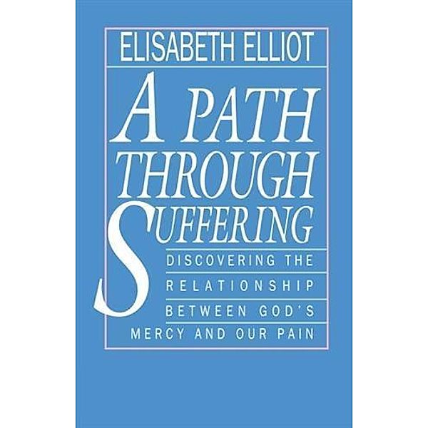 Path Through Suffering, Elisabeth Elliot