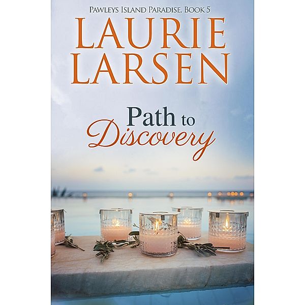 Path to Discovery (Pawleys Island Paradise, #5) / Pawleys Island Paradise, Laurie Larsen