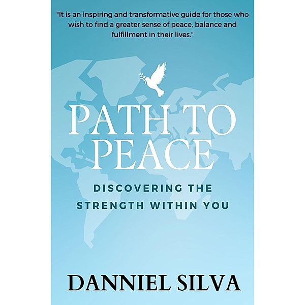 Path to peace - Discovering the Strength Within You, Danniel Silva