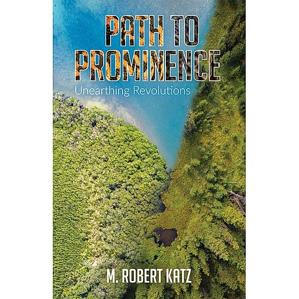 Path to Prominence / Gatekeeper Press, M. Robert Katz