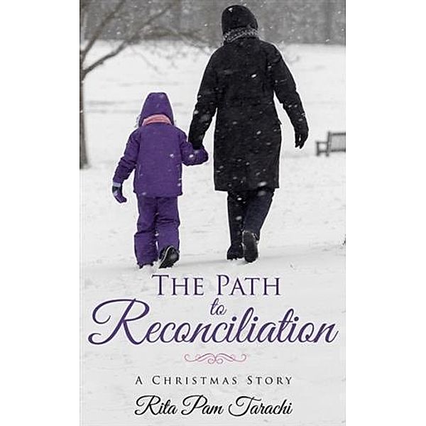 Path To Reconciliation / Hope House Books, Rita Pam Tarachi