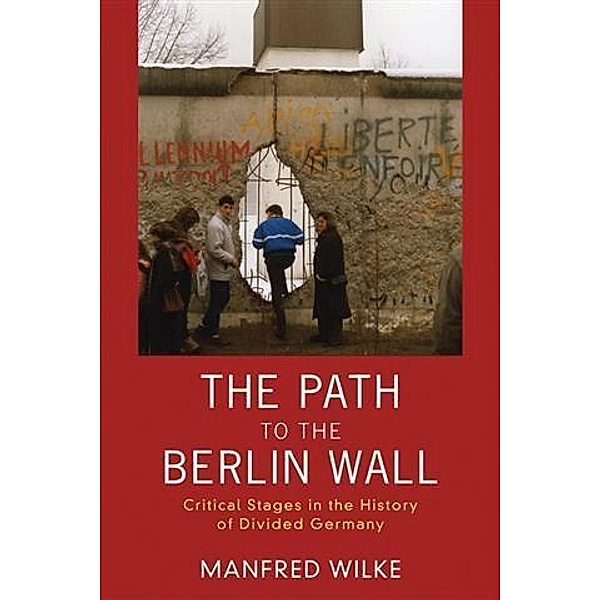 Path to the Berlin Wall, Manfred Wilke
