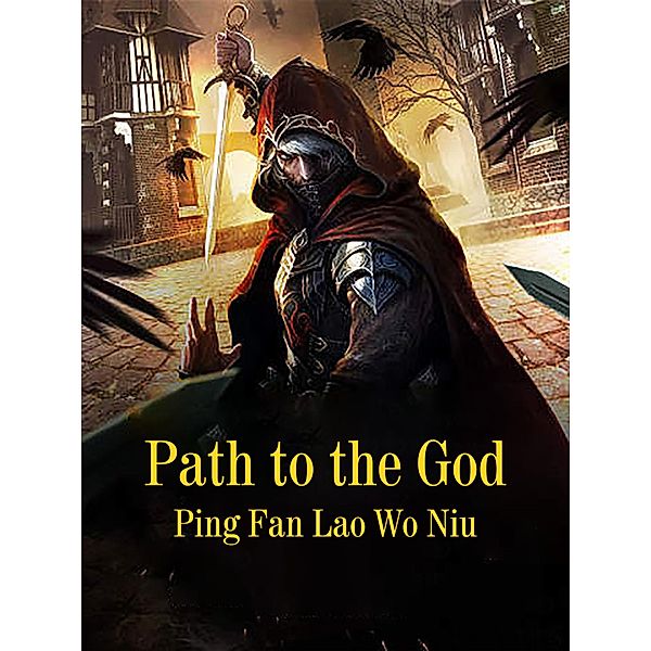 Path to the God / Funstory, Ping FanLaoWoNiu