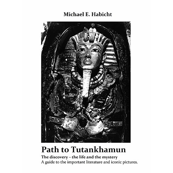 Path to Tutankhamun, Michael E. Habicht