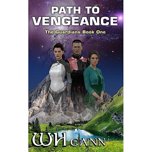 Path to Vengeance (The Guardians, #1) / The Guardians, W. H. Cann