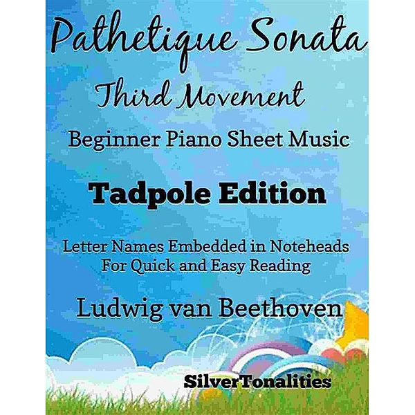 Pathetique Sonata Third Movement Beginner Piano Tadpole Edition, SilverTonalities