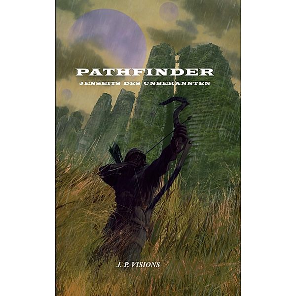 Pathfinder: Jenseits des Unbekannten / Pathfinder Bd.2, J. P. Visions