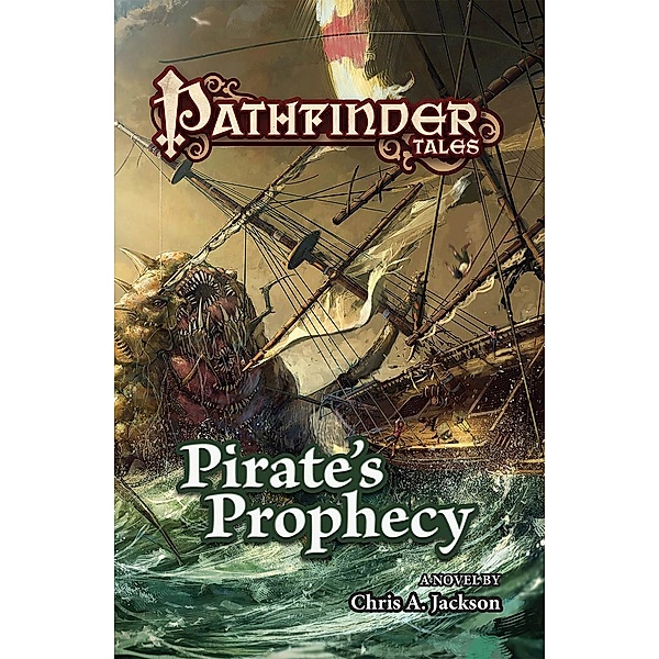 Pathfinder Tales: Pirate's Prophecy / Pathfinder Tales Bd.31, Chris A. Jackson