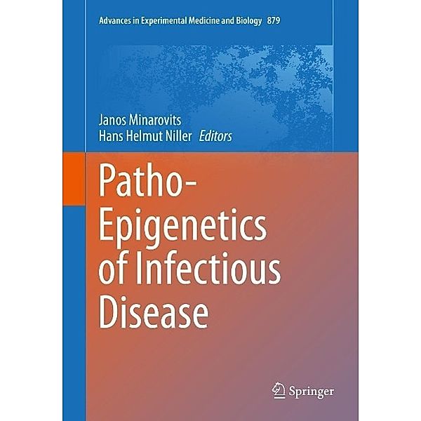 Patho-Epigenetics of Infectious Disease / Advances in Experimental Medicine and Biology Bd.879