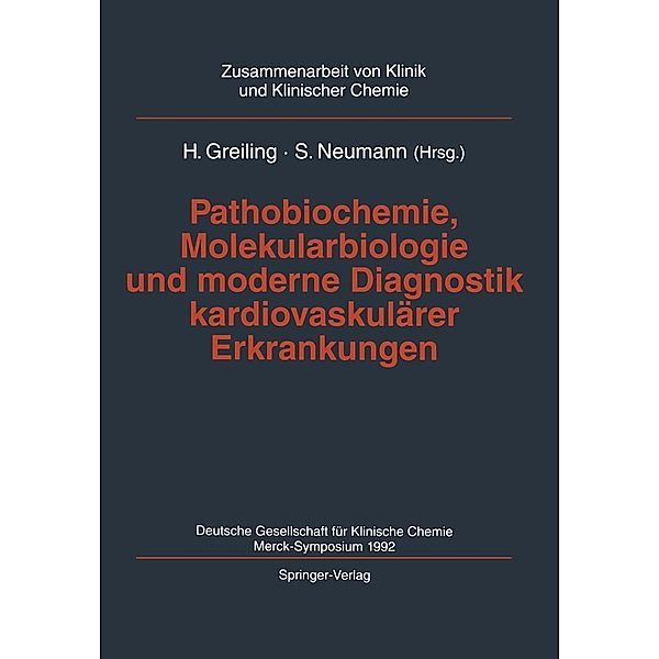 Pathobiochemie, Molekularbiologie und moderne Diagnostik kardiovaskulärer Erkrankungen / Zusammenarbeit von Klinik und Klinischer Chemie