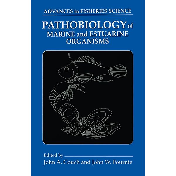 Pathobiology of Marine and Estuarine Organisms, John A. Couch