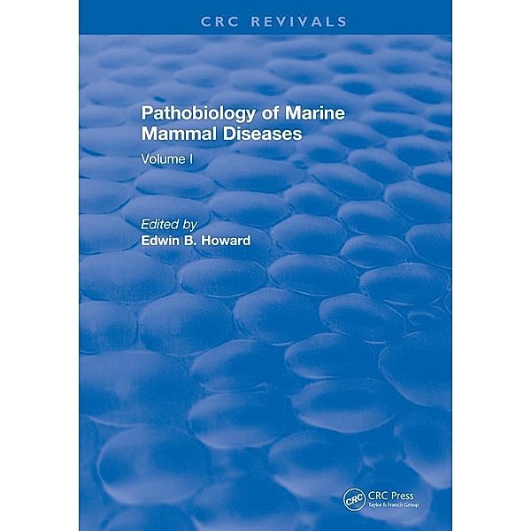 Pathobiology Of Marine Mammal Diseases, Edwin B. Howard