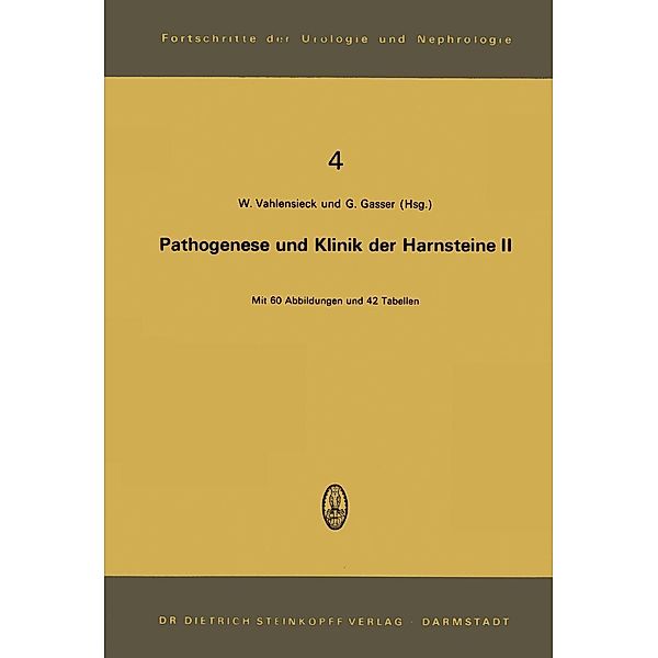 Pathogenese und Klinik der Harnsteine II / Fortschritte der Urologie und Nephrologie Bd.4