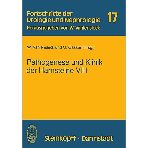 Pathogenese und Klinik der Harnsteine VIII / Fortschritte der Urologie und Nephrologie Bd.17