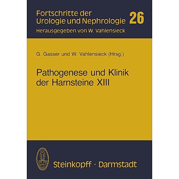 Pathogenese und Klinik der Harnsteine XIII / Fortschritte der Urologie und Nephrologie Bd.26