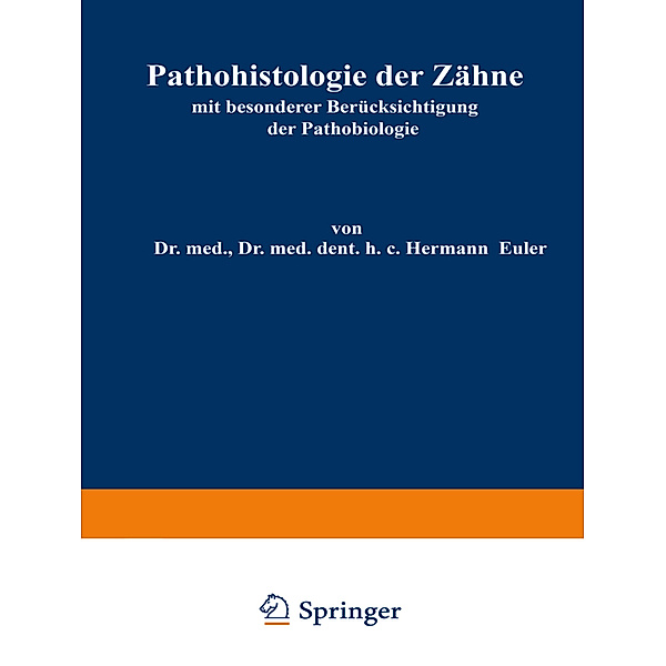 Pathohistologie der Zähne, Hermann Euler, Wilhelm Meyer