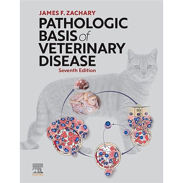 Pathologic Basis of Veterinary Disease E-BOOK, James F. Zachary