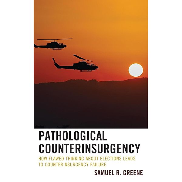 Pathological Counterinsurgency, Samuel R. Greene
