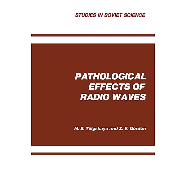 Pathological Effects of Radio Waves, M. S. Tolgskaya