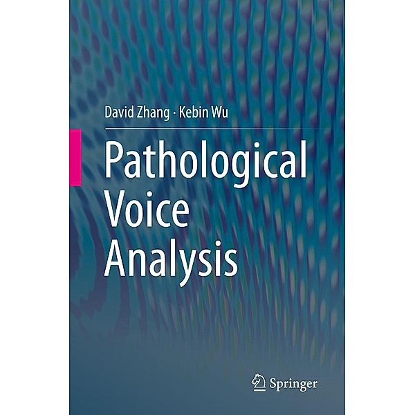 Pathological Voice Analysis, David Zhang, Kebin Wu