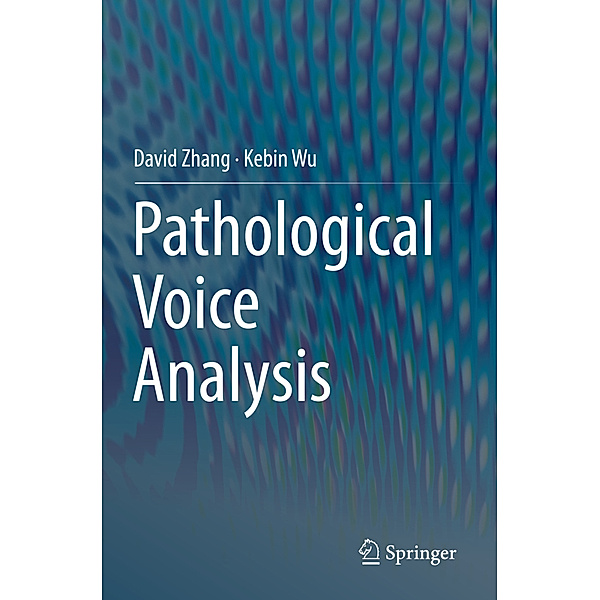 Pathological Voice Analysis, David Zhang, Kebin Wu