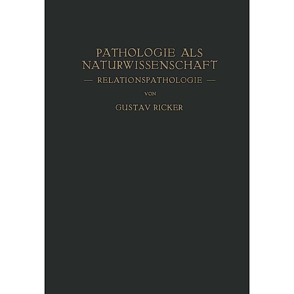 Pathologie als Naturwissenschaft, Gustav Ricker