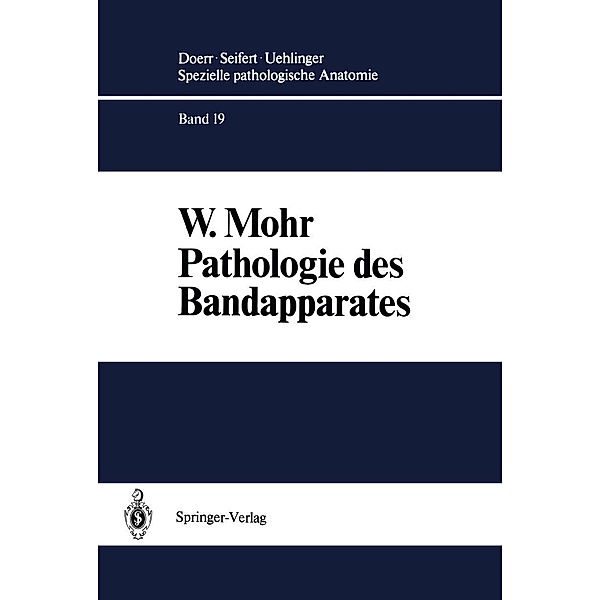 Pathologie des Bandapparates / Spezielle pathologische Anatomie Bd.19, W. Mohr
