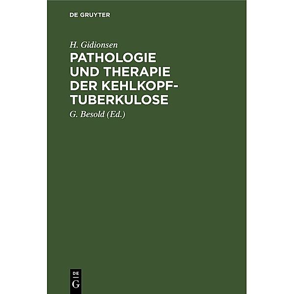 Pathologie und Therapie der Kehlkopf-Tuberkulose, H. Gidionsen