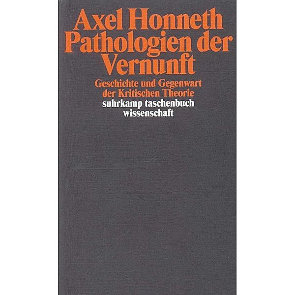 Pathologien der Vernunft, Axel Honneth