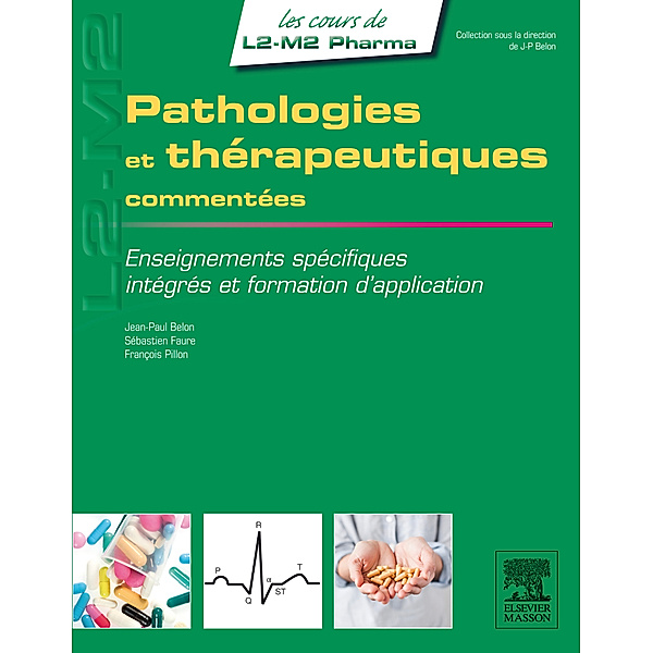 Pathologies et thérapeutiques commentées, Sébastien Faure, Jean-Paul Belon, François Pillon
