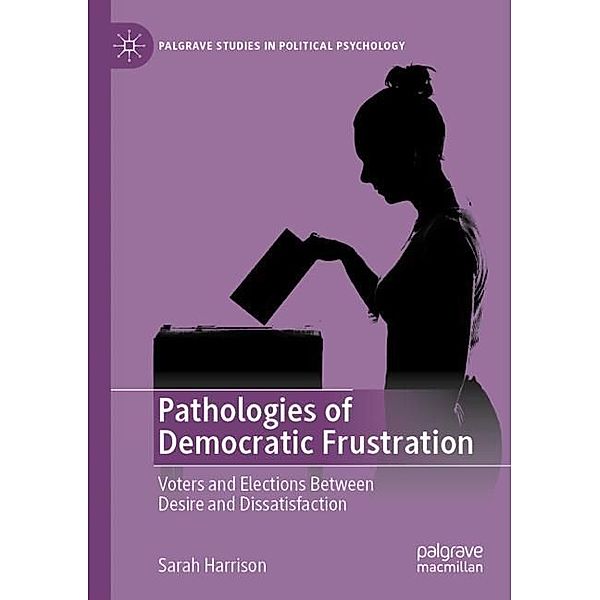 Pathologies of Democratic Frustration, Sarah Harrison
