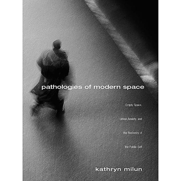 Pathologies of Modern Space, Kathryn Milun