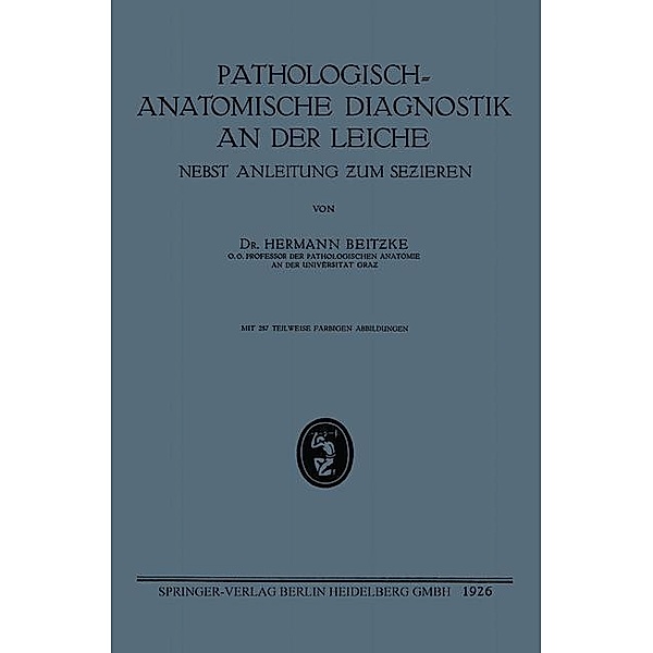 Pathologisch-Anatomische Diagnostik an der Leiche, Hermann Heinrich Wilhelm Beitzke