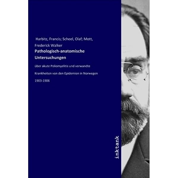 Pathologisch-anatomische Untersuchungen, Francis Harbitz